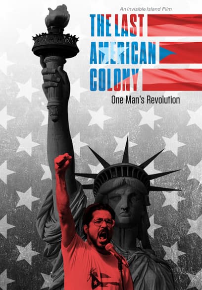 The Last American Colony: One Man's Revolution