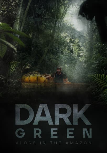 Dark Green: Alone in the Amazon