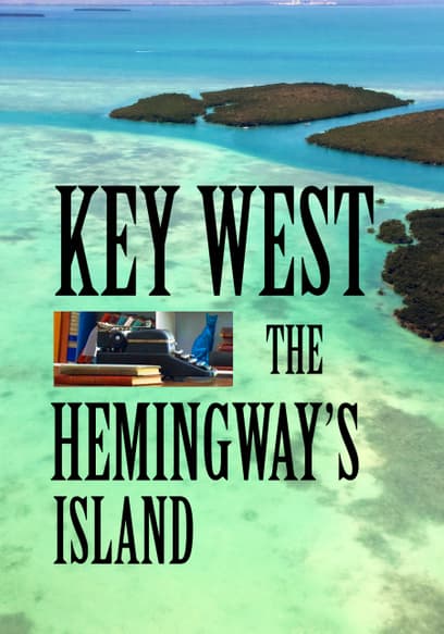 Key West: The Hemingway's Island