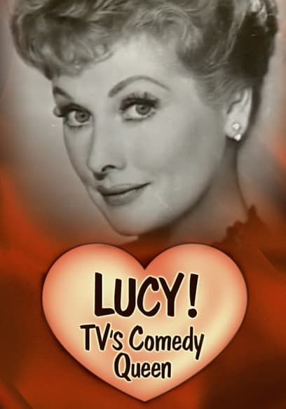 Lucy: TV's Comedy Queen