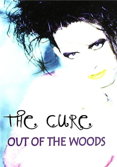 The Cure: Out of the Woods