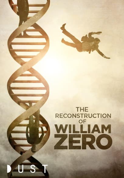 DUST Collection | The Reconstruction of William Zero
