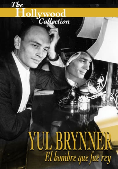 The Hollywood Collection: Yul Brynner El Hombre Que Fue Rey (Español)