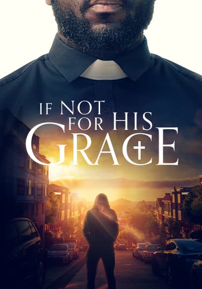 If Not for His Grace