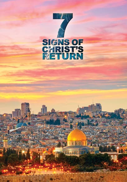 7 Signs of Christ's Return