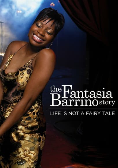 The Fantasia Barrino Story: Life Is Not a Fairytale