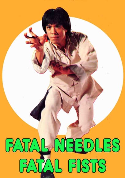 Fatal Needles, Fatal Fist