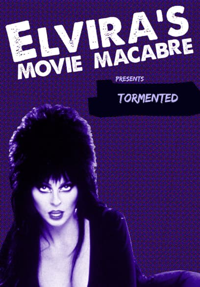Elvira's Movie Macabre: Tormented