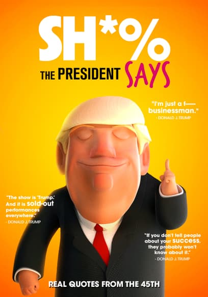 Sh*% the President Says