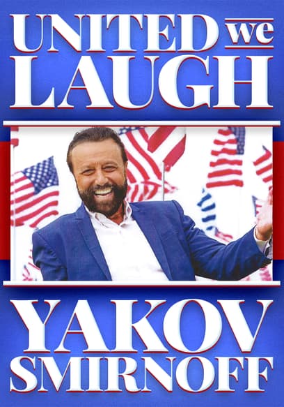 Yakov Smirnoff: United We Laugh