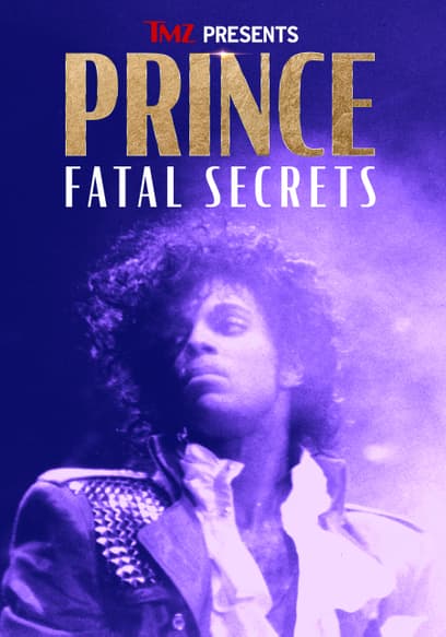 TMZ Presents: Prince Fatal Secrets