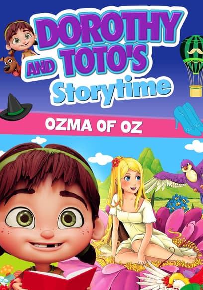 Dorothy and Toto's Storytime: Ozma of Oz