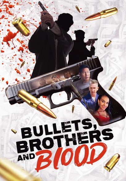 Bullets, Brothers and Blood