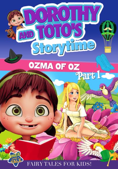 Dorothy and Toto's Storytime: Ozma of Oz (Pt. 1)