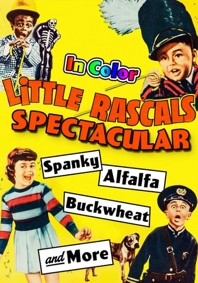 Little Rascals Spectacular (In Color)