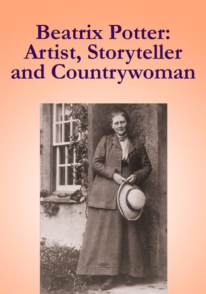 Beatrix Potter: Artist, Storyteller, and Countrywoman