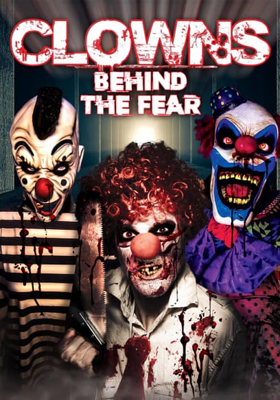 Clowns: Behind the Fear