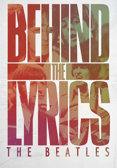 Behind the Lyrics: The Beatles