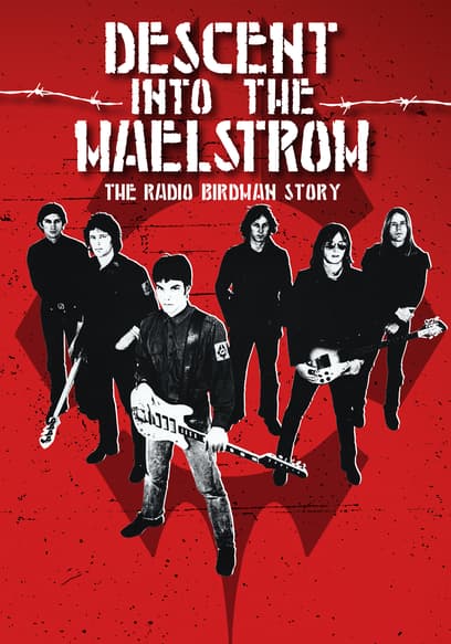 Descent Into the Maelstrom: The Radio Birdman Story
