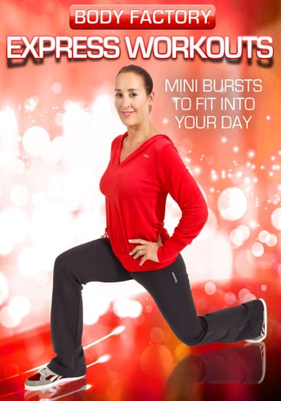 Body Factory - Express Workouts: Mini Bursts to Fit Into Your Day