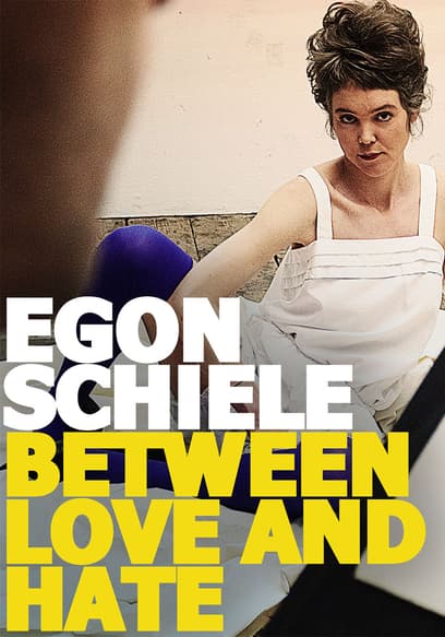 Watch Egon Schiele: Between Love and Hate (2018) - Free Movies | Tubi