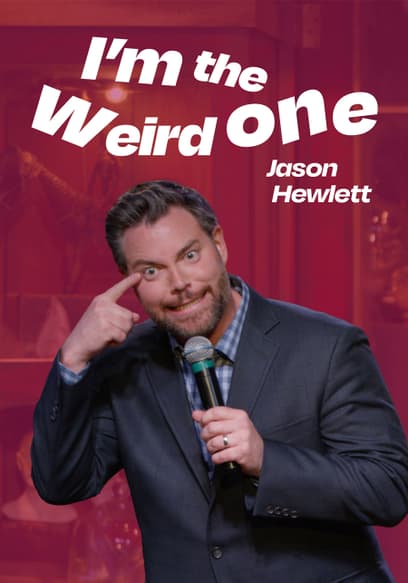 Jason Hewlett: I'm the Weird One