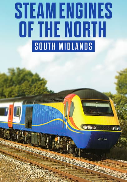 Steam Engines of the North: South Midlands