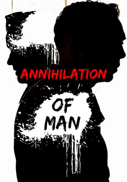 Annihilation of Man