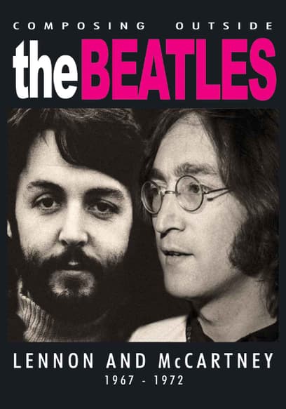 Composing Outside the Beatles: Lennon and McCartney 1967-1972