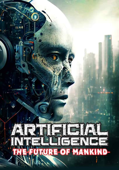 Artificial Intelligence: The Future of Mankind