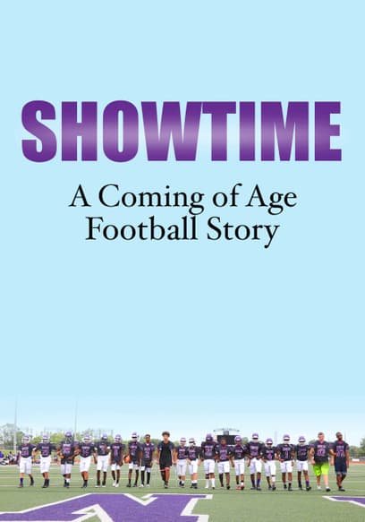Showtime: A Coming of Age Football Story