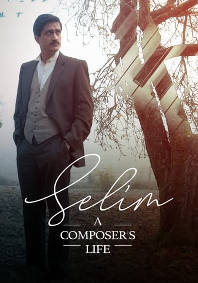 Selim: A Composer's Life