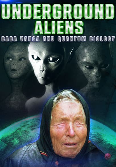 Underground Aliens, Baba Vanga and Quantum Biology