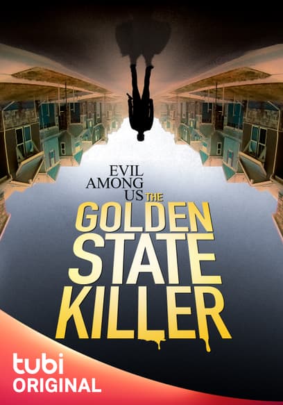 Evil Among Us: The Golden State Killer