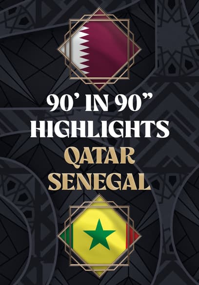 Qatar vs. Senegal - 90' in 90"