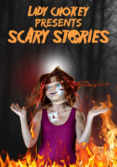 Lady Chokey Presents: Scary Stories
