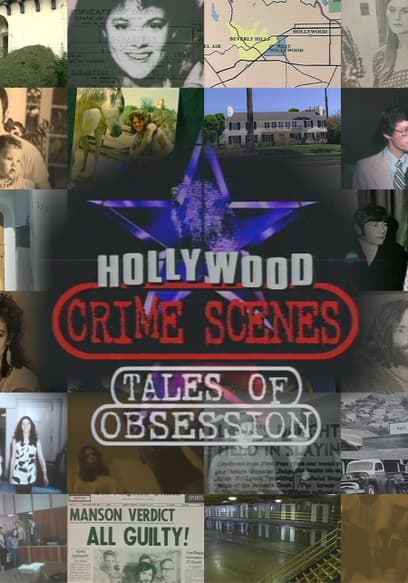 Hollywood Crime Scenes: Tales of Obsession