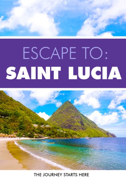 Escape to: Saint Lucia