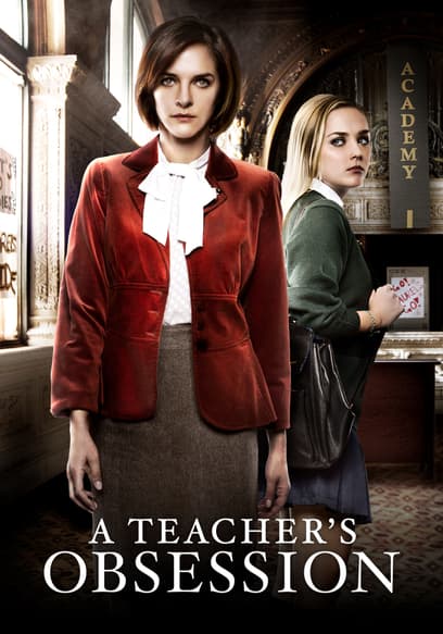 Watch A Teacher's Obsession (2015) - Free Movies | Tubi