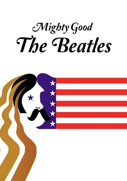 Mighty Good: The Beatles
