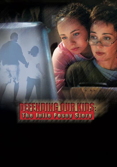 Defending Our Kids: The Julie Posey Story