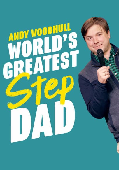 Andy Woodhull: World's Greatest Stepdad