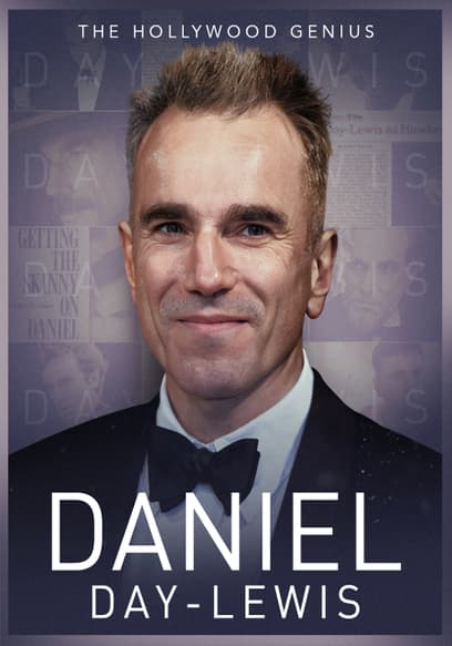 Daniel Day-Lewis: The Hollywood Genius