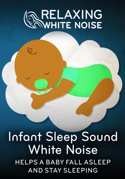 Infant Sleep Sound White Noise: Helps a Baby Fall Asleep & Stay Sleeping
