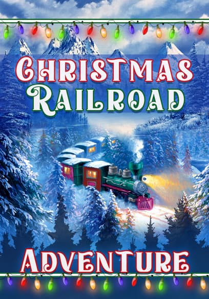 Christmas Railroad Adventure