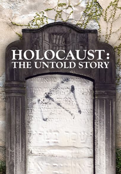 Holocaust: The Untold Story