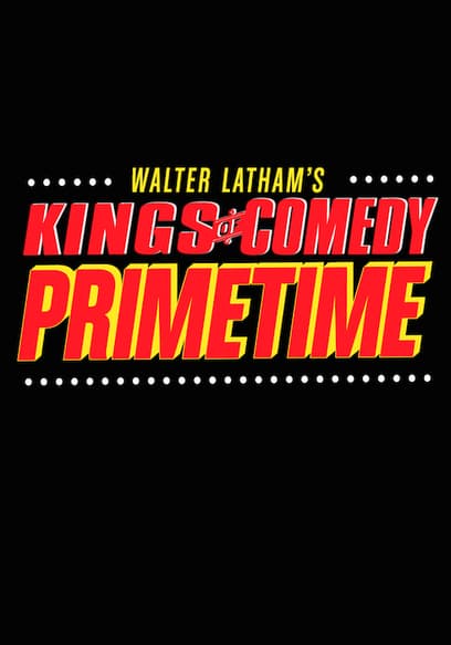 Walter Latham's Kings of Comedy Primetime