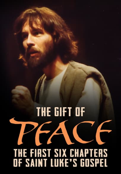The Gift of Peace: The First Six Chapters of Saint Luke’s Gospel