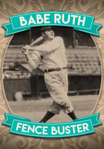 Babe Ruth: Fence Buster