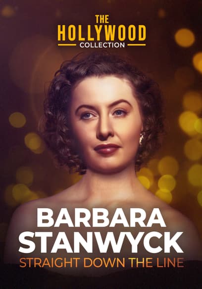 The Hollywood Collection: Barbara Stanwyck, Straight Down the Line